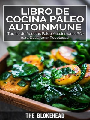 cover image of Libro de Cocina Paleo Autoinmune ¡Top 30 de Recetas Paleo Autoinmune (PAI) para Desayunar Reveladas!